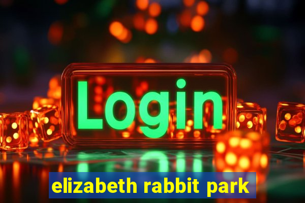 elizabeth rabbit park